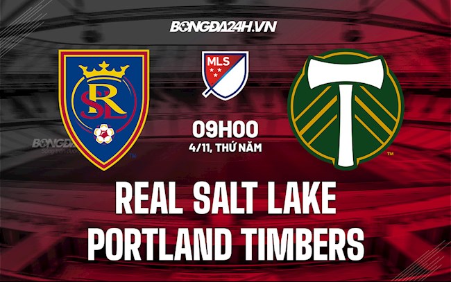Nhận định Real Salt Lake vs Portland Timbers 9h30 ngày 4/11 (Nhà Nghề Mỹ 2021)