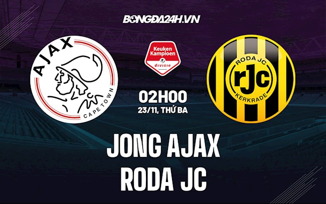 Nhận định bóng đá Jong Ajax vs Roda JC