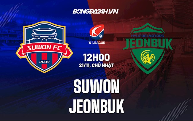 Soi kèo Suwon vs Jeonbuk VĐQG Hàn Quốc 2021