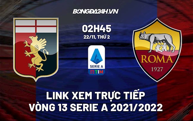 Link xem trực tiếp Genoa vs Roma 2h45 hôm nay 22112021 hình ảnh
