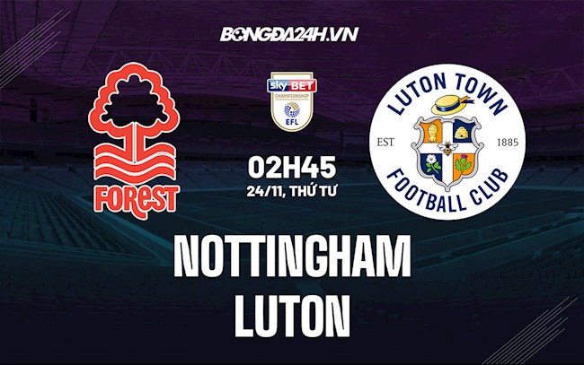 Nhận định,  Nottingham vs Luton 2h45 ngày 24/11 (Hạng Nhất Anh 2021/22)