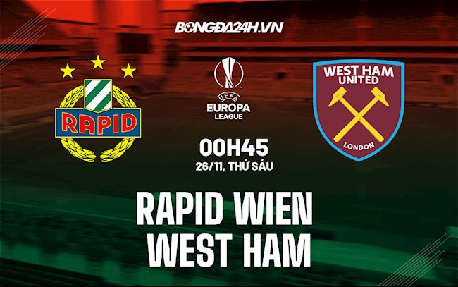 Nhận định Rapid Wien vs West Ham 0h45 ngày 26/11 (Europa League 2021/22)