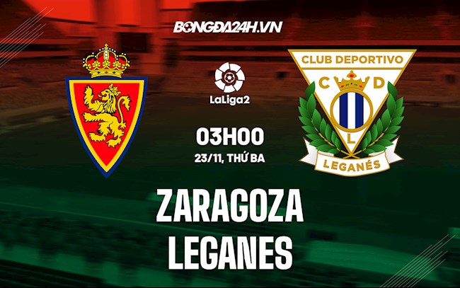 Soi kèo Zaragoza vs Leganes Hạng 2 TBN 2021/22