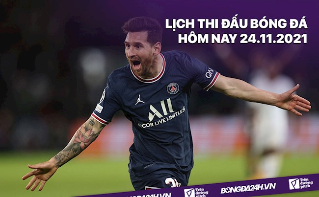 LỊCH THI ĐẤU BÓNG ĐÁ HÔM NAY 24112021 - Lịch trực tiếp BD hình ảnh