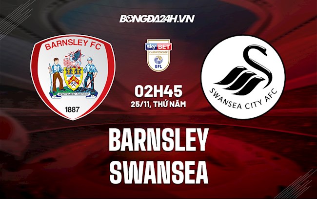 Nhận định bóng đá Barnsley vs Swansea