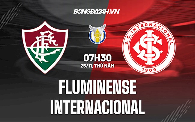 Nhận định,  Fluminense vs Internacional 7h30 ngày 25/11 (VĐQG Brazil 2021)