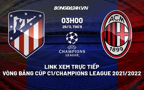 Link xem trực tiếp bóng đá Atletico vs AC Milan 3h00 ngày 25/11/2021