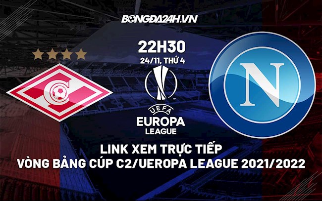 Link xem trực tiếp bóng đá Spartak Moscow vs Napoli 22h30 ngày 24/11/2021
