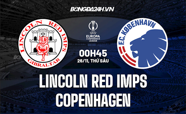 Nhận định bóng đá Lincoln Red Imps vs Copenhagen