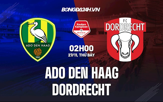 Nhận định bóng đá ADO Den Haag vs Dordrecht 2h ngày 27/11 (Hạng 2 Hà Lan 2021/2022)