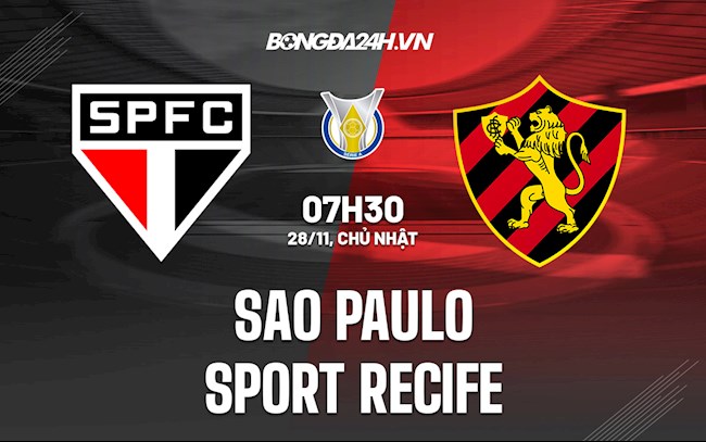 Nhận định, dự đoán Sao Paulo vs Sport Recife 7h30 ngày 28/11 (VĐQG Brazil 2021)