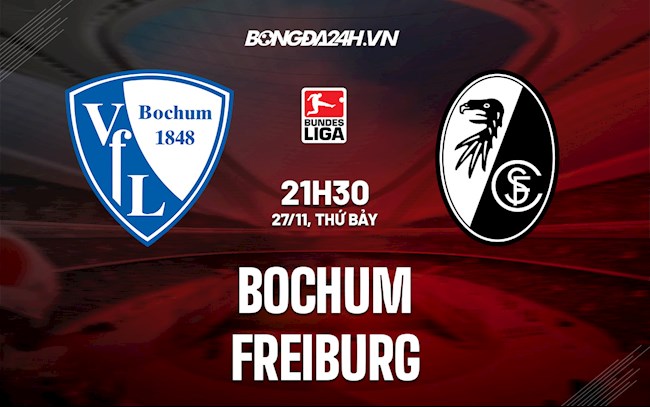 Nhận định,  Bochum vs Freiburg 21h30 ngày 2/11 (VĐQG Đức 2021/22)