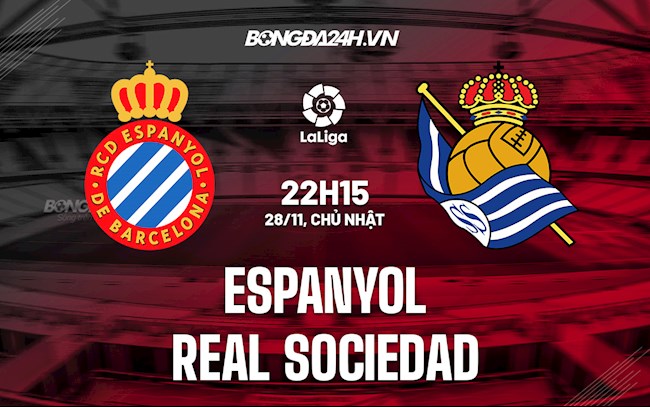 Nhận định bóng đá Espanyol vs Sociedad 22h15 ngày 28/11 (La Liga 2021/22)