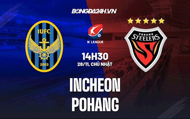 Soi kèo Incheon vs Pohang VĐQG Hàn Quốc 2021
