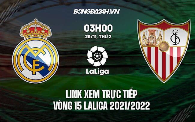 Link xem trực tiếp Real Madrid vs Sevilla La Liga 2021 ở đâu hình ảnh
