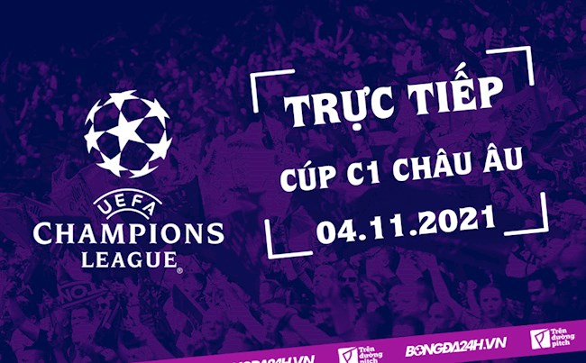 c1 trực tiếp trên kênh nào-Trực tiếp Cúp C1 châu Âu 2021/22 hôm nay 4/11 (Link xem FPT Play) 