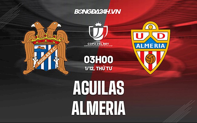 Nhận định bóng đá Aguilas vs Almeria