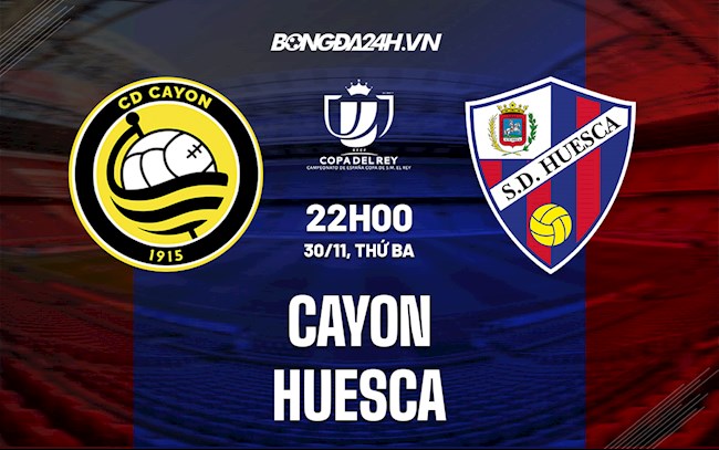 Soi kèo Cayon vs Huesca Cúp Nhà vua Tây Ban Nha 2021/22