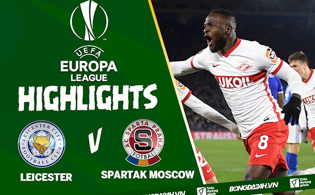 Video Leicester vs Spartak Moscow Europa League: Moses lập công