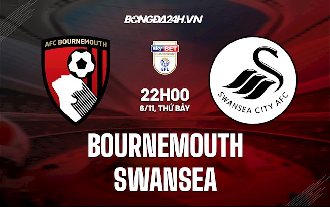 Nhận định Bournemouth vs Swansea 22h00 ngày 6/11 (Hạng Nhất Anh 2021/22)