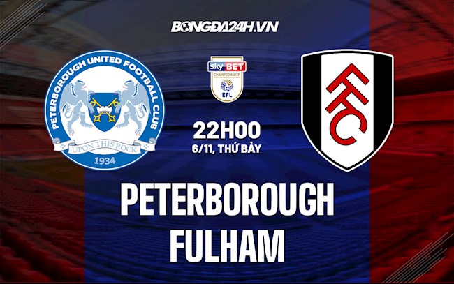 Soi kèo Peterborough vs Fulham Hạng Nhất Anh 2021/22