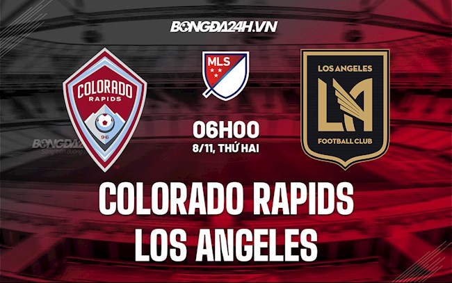 Nhận định Colorado Rapids vs Los Angeles 6h00 ngày 8/11 (Nhà Nghề Mỹ 2021)