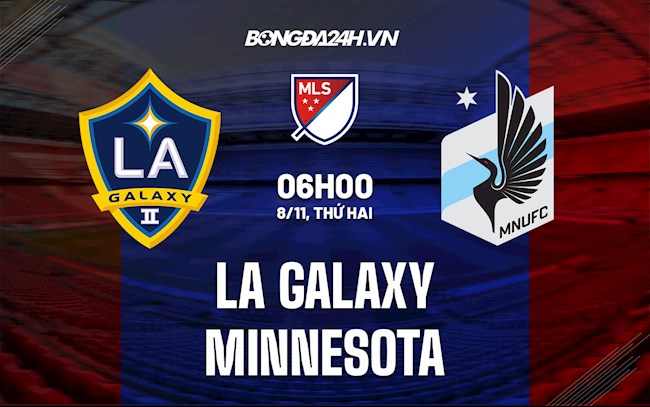 Nhận định, dự đoán LA Galaxy vs Minnesota 6h00 ngày 8/11 (Nhà Nghề Mỹ 2021)