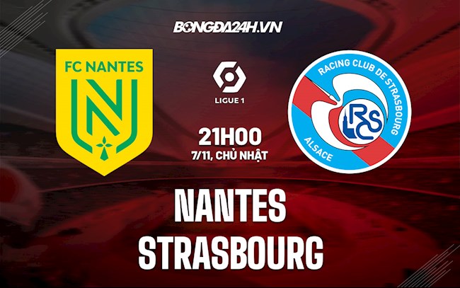 Soi kèo Nantes vs Strasbourg VĐQG Pháp 2021/22