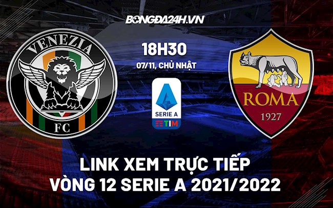 Link xem trực tiếp Venezia vs AS Roma Serie A 2021 ở đâu hình ảnh