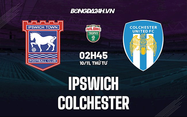 Soi kèo Ipswich vs Colchester EFL Trophy 2021/22