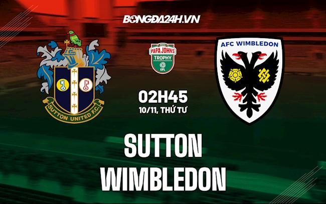 Soi kèo Sutton vs Wimbledon EFL Trophy 2021/22