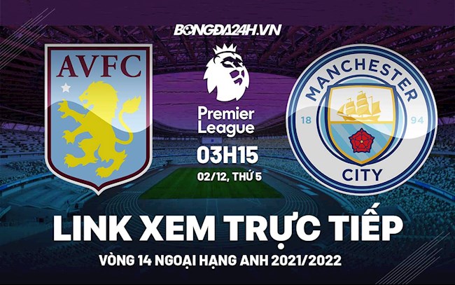 Link xem trực tiếp Aston Villa vs Man City Ngoại Hạng Anh 2021 hình ảnh