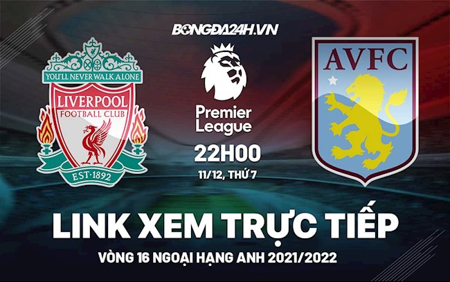 Link xem trực tiếp Liverpool vs Aston Villa Ngoại Hạng Anh 2021