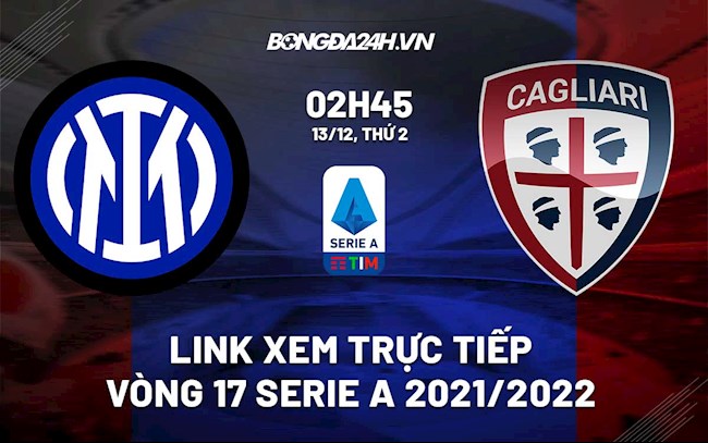 Link xem trực tiếp Inter Milan vs Cagliari 2h45 ngày 1312 hình ảnh