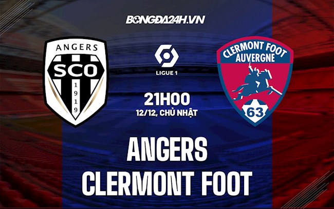 Nhận định Angers vs Clermont 21h00 ngày 12/12 (VĐQG Pháp 2021/22)