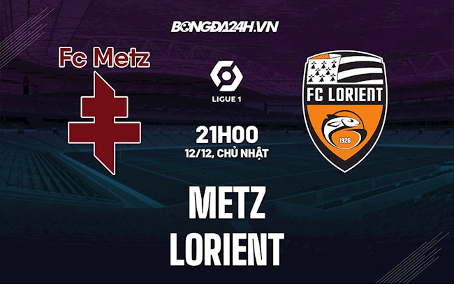 Soi kèo Metz vs Lorient VĐQG Pháp 2021/22