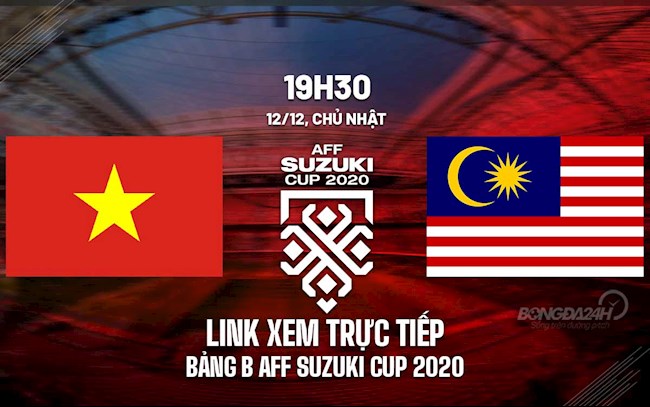 Link xem trực tiếp bóng đá Việt Nam vs Malaysia AFF Cup 2020 trên VTV6 truc tiep vietnam vs malaysia
