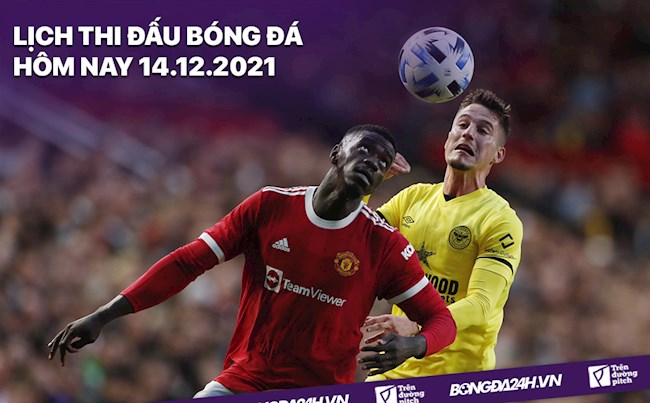 LỊCH THI ĐẤU BÓNG ĐÁ HÔM NAY 14122021 - Lịch trực tiếp BĐ hình ảnh