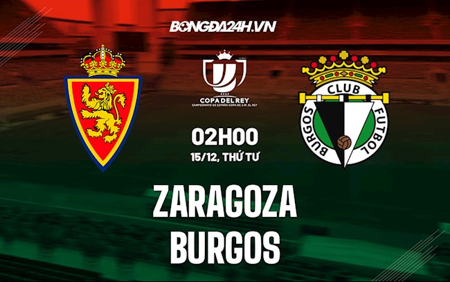 Soi kèo Zaragoza vs Burgos Cúp Nhà vua Tây Ban Nha 2021/22