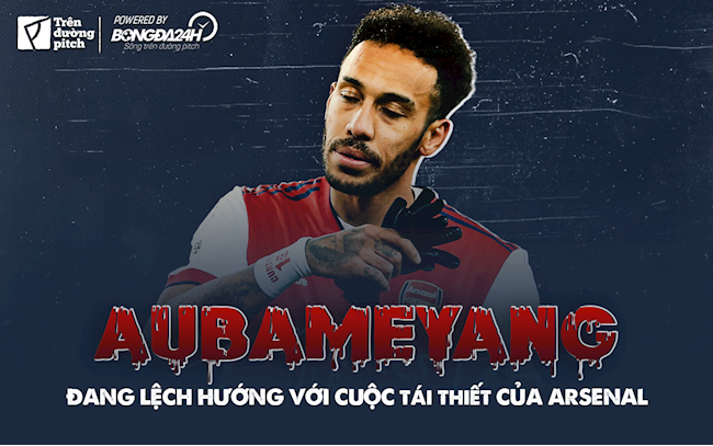 Aubameyang đang lệch hướng với cuộc tái thiết của Arsenal