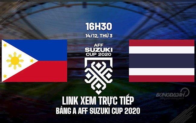 Link xem trực tiếp bóng đá Philippines vs Thái Lan AFF Cup 2020 trên VTV6 tructiepbongda aff cup