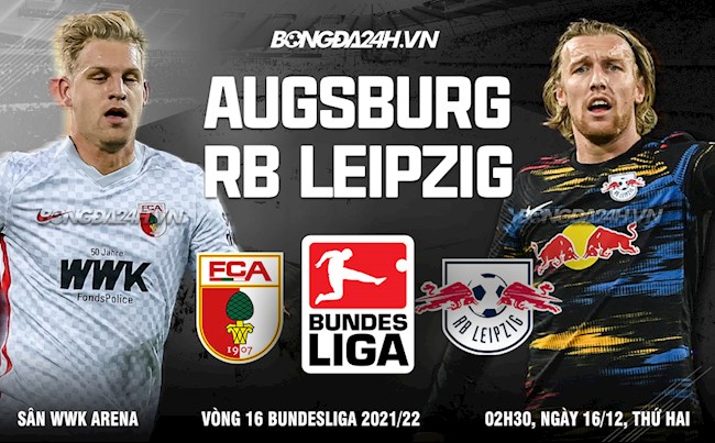 Nhận định bóng đá Augsburg vs Leipzig 2h30 ngày 16/12 (Bundesliga 2021/22)