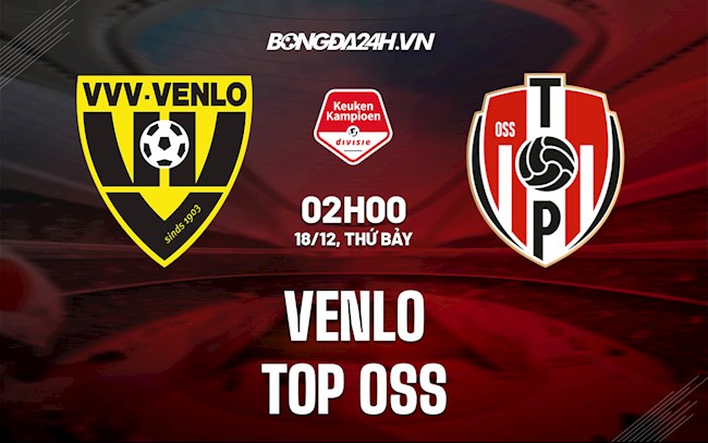 Soi kèo Venlo vs TOP Oss Hạng 2 Hà Lan