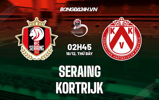 Nhận định,  Seraing vs Kortrijk 2h45 ngày 18/12 (VĐQG Bỉ 2021/22)