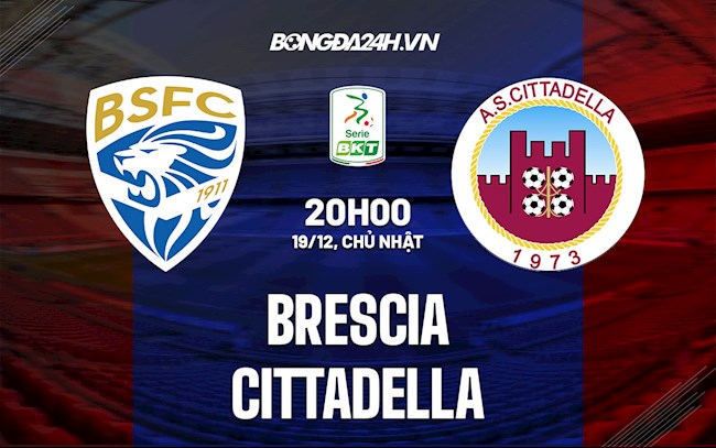 Nhận định bóng đá Brescia vs Cittadella