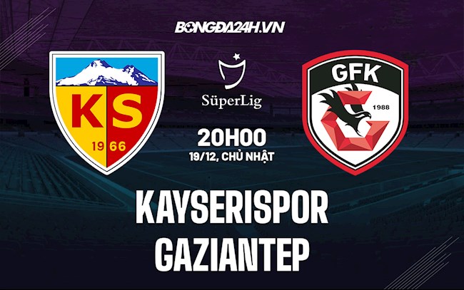 Nhận định bóng đá Kayserispor vs Gaziantep