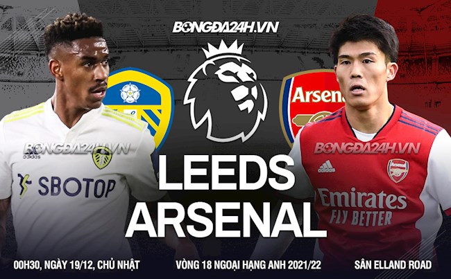 Nhận định Leeds vs Arsenal (0h30 ngày 19/12): Mồi ngon quen thuộc