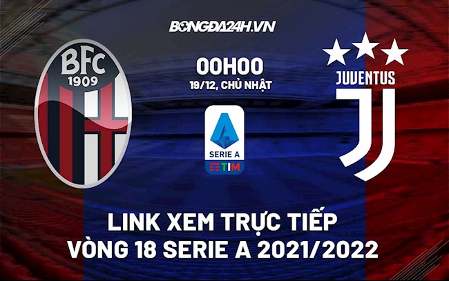Link xem trực tiếp Bologna vs Juventus 0h00 ngày 19122021 hình ảnh