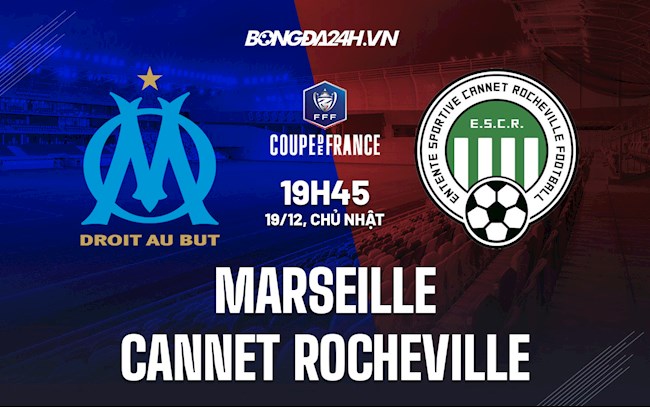 Soi kèo Marseille vs Cannet Rocheville Cúp QG Pháp 2021/22
