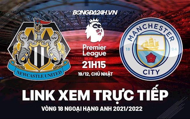Link xem trực tiếp Newcastle vs Man City Ngoại Hạng Anh 2021 hình ảnh